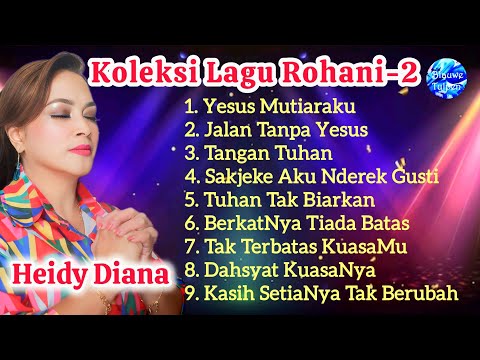 Heidy Diana 2025: KOLEKSI LAGU ROHANI Vol. 2