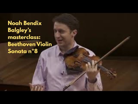 Noah Bendix Balgley’s masterclass: Beethoven Violin Sonata nº8