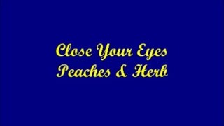 Close Your Eyes - Peaches &amp; Herb (Lyrics)