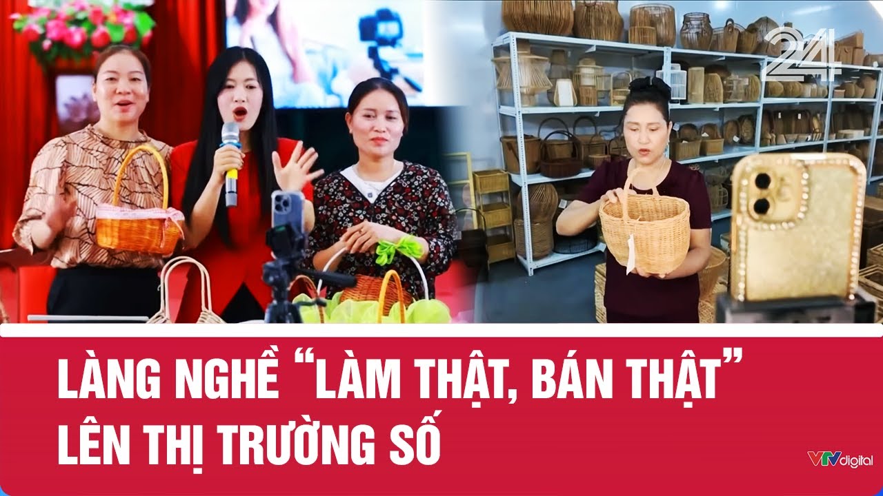 Làng nghề ‘làm thật, bán thật’ lên thị trường số | VTV24