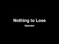 Nothing to Lose-Operator Lyrics