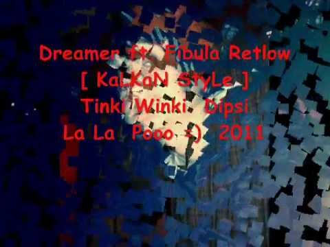 Dreamer Ft Fibula - Tinkivinki Dipsi =)