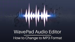 How to Change to MP3 Format | WavePad Audio Editing Software Tutorial