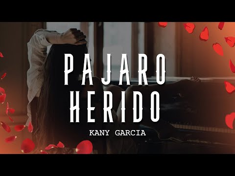 Kany García - Pájaro Herido (Letra/Lyrics)