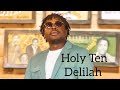 Holy Ten Delilah Lyrics