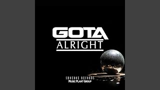 Gota - Alright (Dj Georgie Porgie Jackin House Vox) video