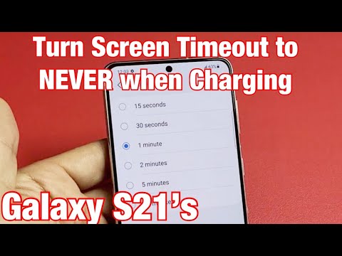 Galaxy S21's: Change Screen Timeout to NEVER when Charging