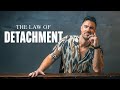 The Law Of Detachment Expect Nothing Gain Everything