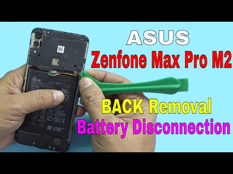 ASUS Zenfone Max Pro M2: Back Panel Removal & Battery Disconnection