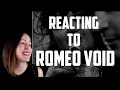 Reacting to Romeo Void - Never Say Never AMAZING