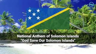 National Anthem of Solomon Islands - God Save Our Solomon Islands