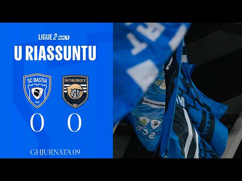 SC Bastia 0-0 USL Dunkerque | The Summary