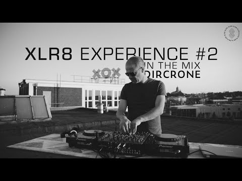 XLR8 EXPERIENCE #2 - DIRCRONE