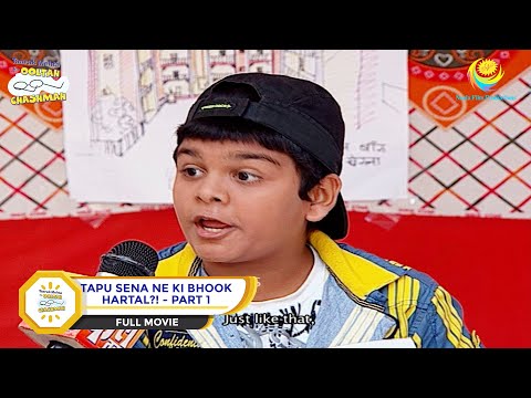 Tapu Sena Ne Ki Bhook Hartal?! | FULL MOVIE | PART 1 | Taarak Mehta Ka Ooltah Chashmah Ep 616 to 619