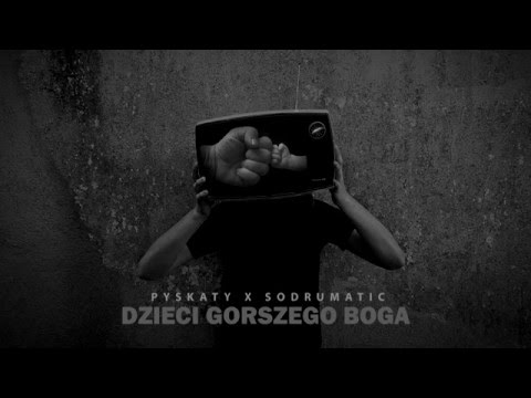 Pyskaty - "Dzieci Gorszego Boga" (prod. SoDrumatic)