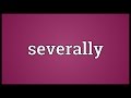 Severally Meaning