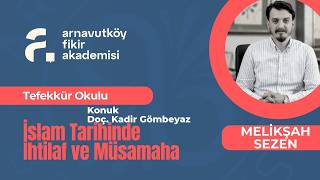 Tefekkür Okulu - İslam Tarihinde İhtilaf ve Müsamaha - Melikşah Sezen ve Doç.Kad
