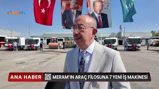 MERAM'IN ARAÇ FİLOSUNA 7 YENİ İŞ MAKİNESİ