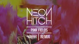 Neon Hitch - Pink Fields (Frank Chase REMIX)