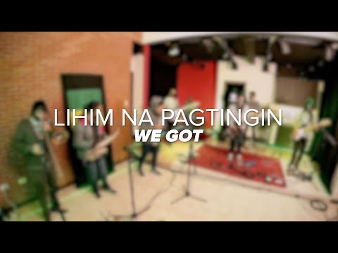 We Got - Lihim na Pagtingin (Live)