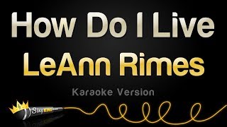 LeAnn Rimes - How Do I Live (Karaoke Version)