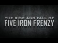 The Rise and Fall of FIVE IRON FRENZY - Trailer