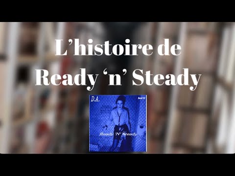 L’histoire de « Ready ‘n’ Steady »