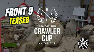 Mini RC Crawling & Golf COLLIDE! The CCxRC 100k Sub Crawler Cup Invitational - Front 9 TEASER