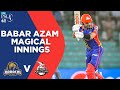 Babar Azam Magical Innings | Karachi Kings vs Lahore Qalandars | Match 27 | HBL PSL 6 | MG2L