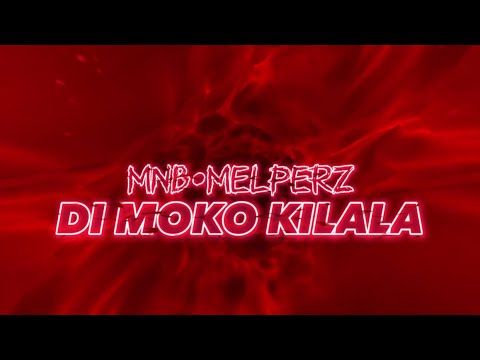 DI MOKO KILALA -  Melperz & @MNBYDP  (Lyric Video)