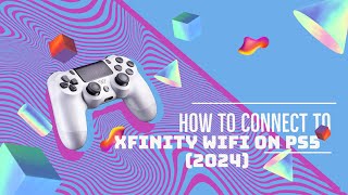 How to Connect PS5 to Xfinity Wifi Hotspot (2024)