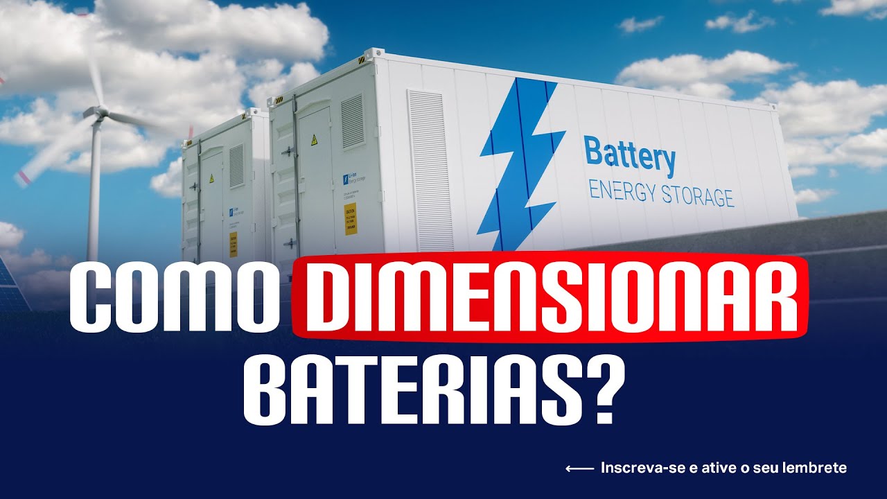 Como dimensionar e viabilizar projetos com baterias no Brasil?