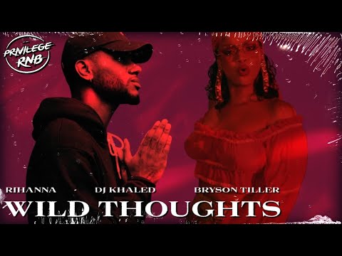 DJ Khaled - Wild Thoughts ft. Rihanna, Bryson Tiller (Lyrics)