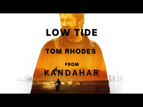 LOW TIDE TOM RHODE AUDIO From KANDAHAR MOVIE 2023