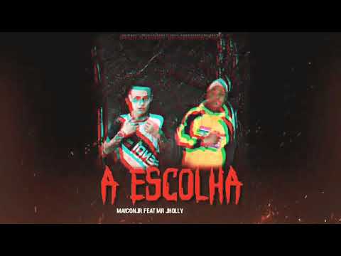 A ESCOLHA - MAICON JR (feat. JHOLLY )
