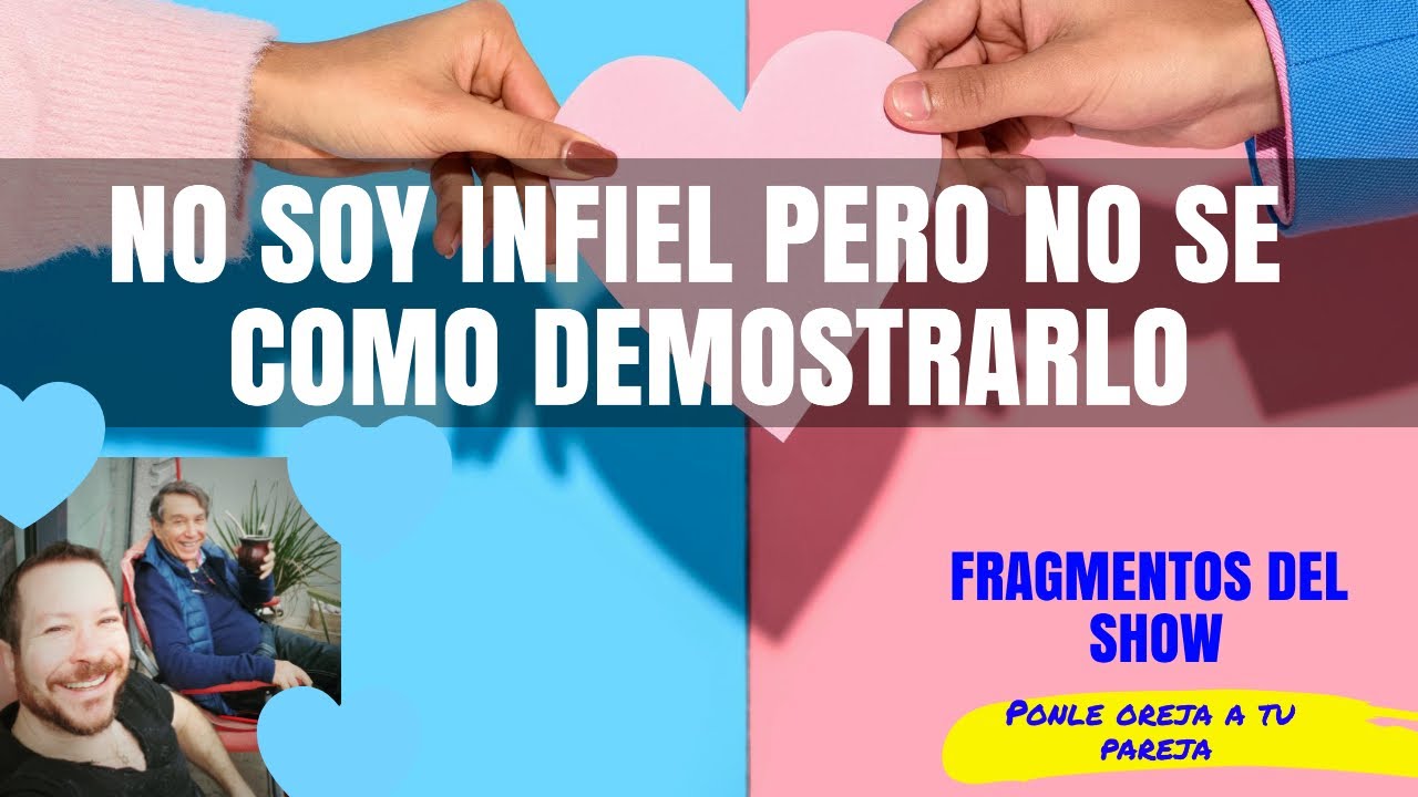 Watch No soy infiel pero no se como demostrarlo Now No soy infiel pero no se como demostrarlo