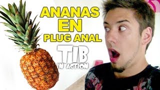 L'ananas en plug anal - Les Blagues Tibuliennes