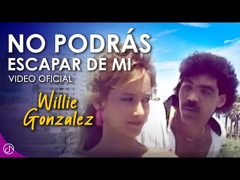 No Podrás Escapar De Mi - Willie Gonzalez [Video Oficial]