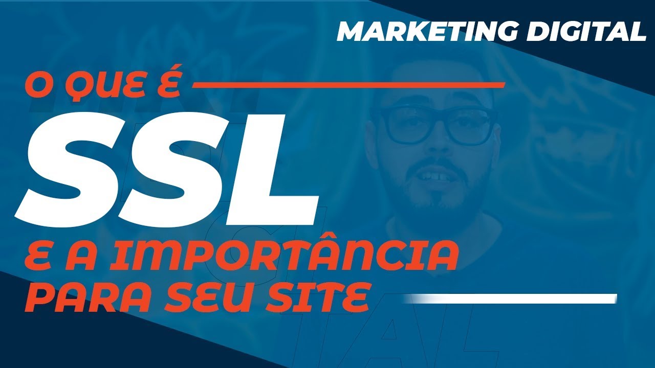 O que é SSL e a importância para o seu SITE