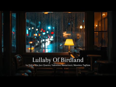Lullaby Of Birdland - La Dolce Vita Jazz Quartet, Valentina Mattarrozzi, Massimo Tagliata