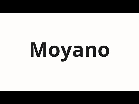 How to pronounce Moyano