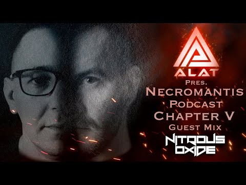 ALAT pres. Necromantis Podcast CH.V & Nitrous Oxide / N2O (Guest Mix)