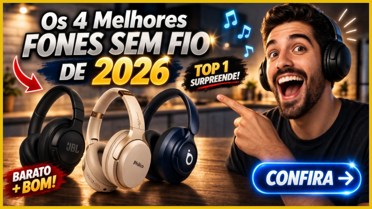 Os 4 Melhores Fones Sem Fio de 2026 ???? Custo Benefício