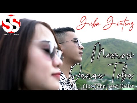 MEMORI DANAU TOBA | GIBA GINTING | Cipt. JOHN LEWI KELIAT (OFFICIAL MUSIC VIDEO)