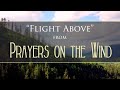 Meditation Music - Flight Above from Prayers on the Wind by Dean Evenson & Peter Ali