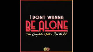 Tisha Campbell Martin feat. Rich The Kid - &quot;Don&#39;t Wanna Be Alone&quot; OFFICIAL VERSION