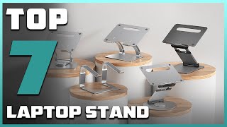 Top 7 Laptop Stands for 2025: Best Picks for Comfort & Productivity