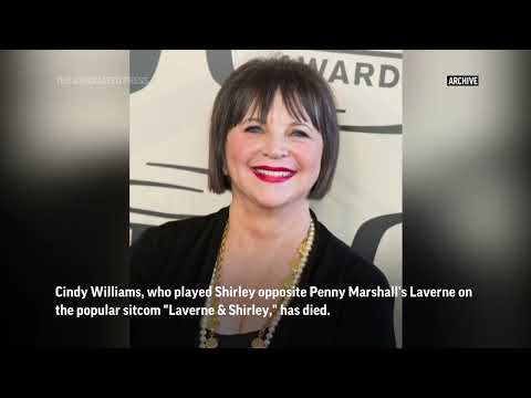 'Laverne & Shirley' star Cindy Williams dies at 75