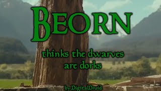 [YTP] Beorn thinks the dwarves are dorks