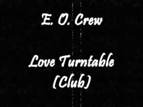 E. O. Crew - Love Turntable (Club)